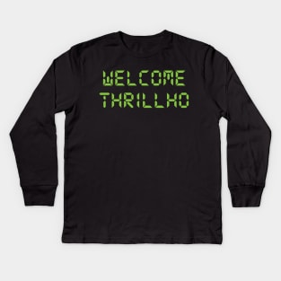 Welcome Thrillho Kids Long Sleeve T-Shirt